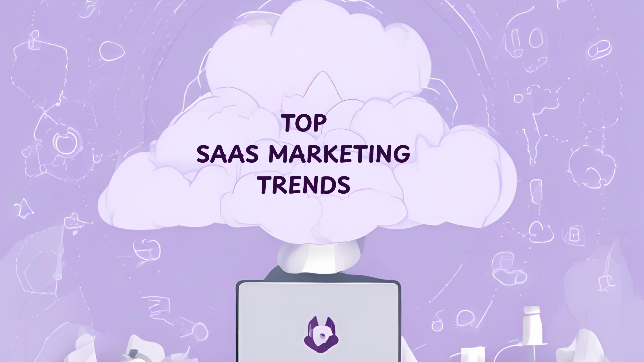 Image of a big cloud with the words "Top SaaS Marketing Trends" written within it. Under the cloud is an individual on a desk with a laptop, which has a logo that is similar to a purple rocket or abstract symbol. The background is light purple with abstract line work and icons and providing a tech and cloud-computing feel.