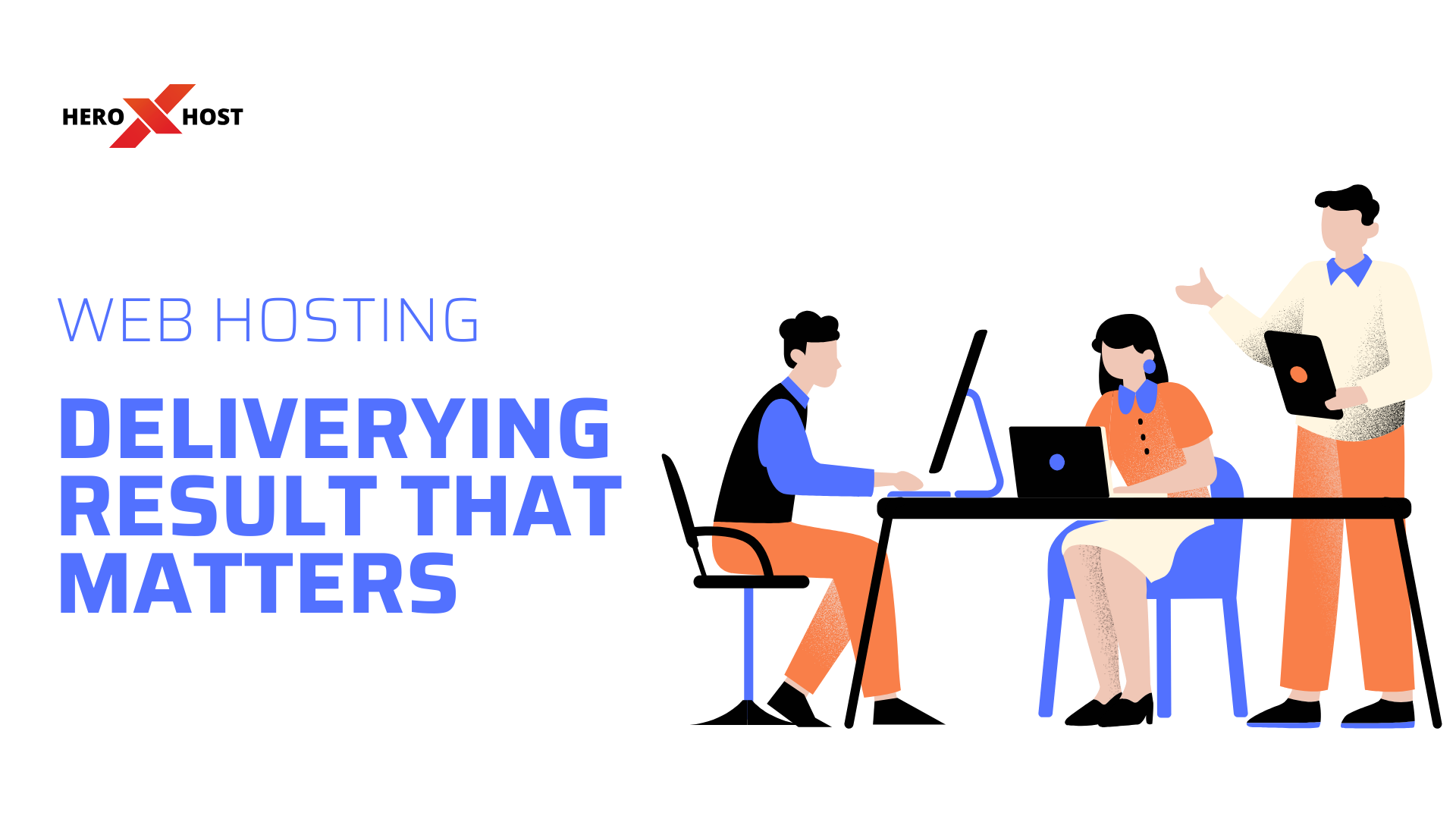 Illustration of three people working with laptops and tablets at a table, representing teamwork and technology. On the left, bold text reads "Web Hosting: Deliverying Result That Matters" in blue, with a red and black logo above.